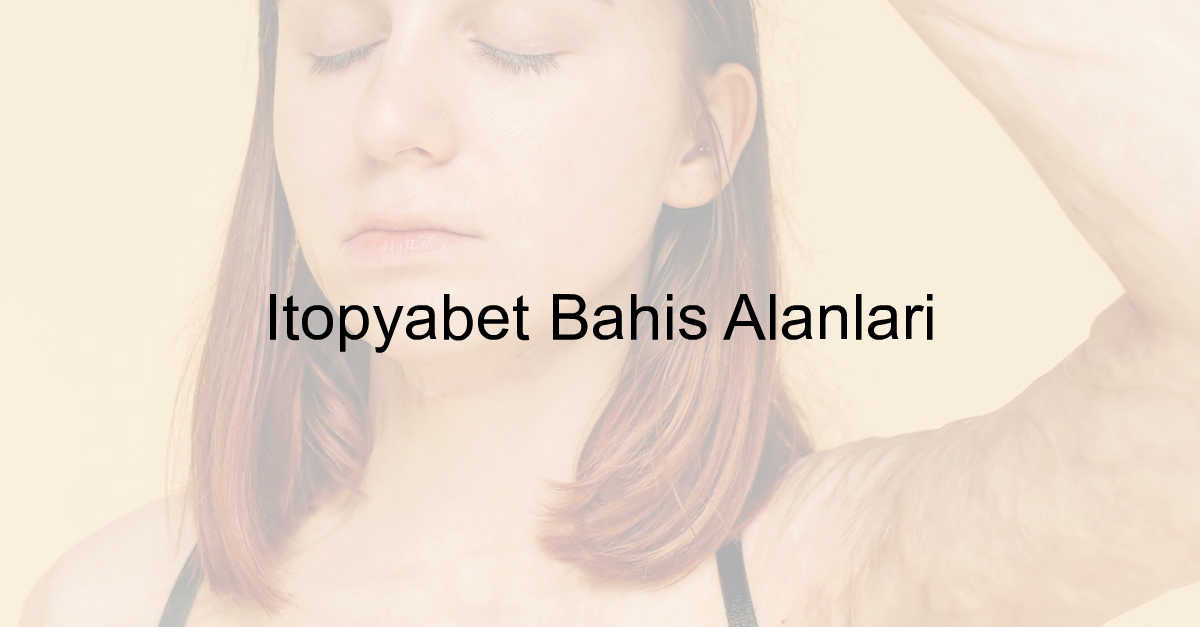 İtopyabet bahis alanları