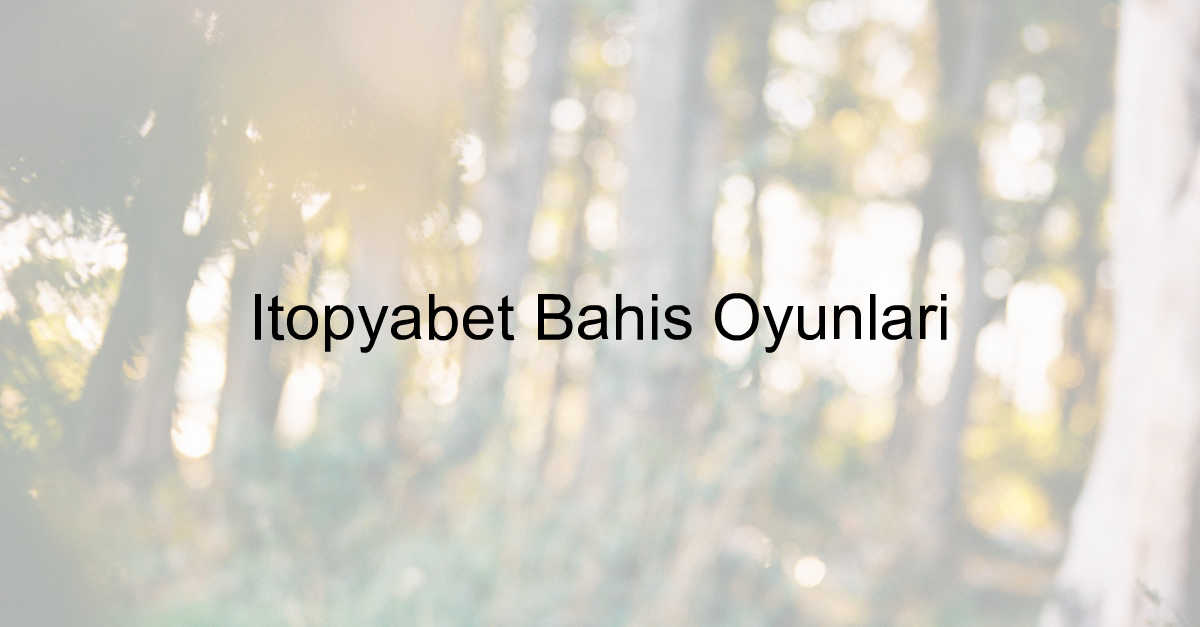 İtopyabet bahis oyunları