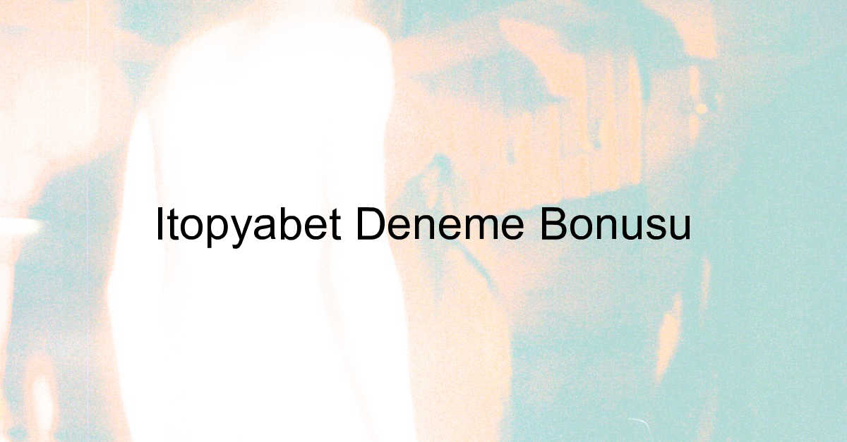 İtopyabet deneme bonus