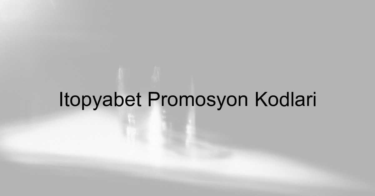 İtopyabet promosyon kodu